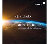 Enjott Schneider : Orbe Rotundo. Moon, Sellier, Boyce, Siemens.