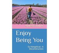 Enjoy Being You: Ex-Vangelical - A Deconstruction