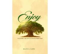 Enjoy: Desfrutando a vida através do fruto do Espirito Santo