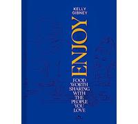 Enjoy: Food Worth Sharing with the People You Love