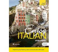 Enjoy Italian Intermediate to Upper Intermediate Course: Improve your fluency and communicate with ease (Enjoys)
