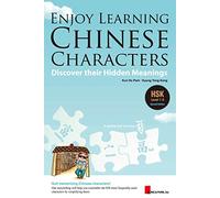 Enjoy Learning: Chinese Characters: Discover Their Hidden Meanings