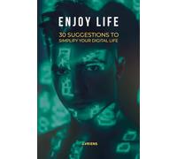 Enjoy Life : Suggestions to Simplify Your Digital Life