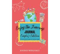 Enjoy the Journey: 120 Journal Prompts for Christian Couples