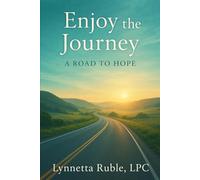 Enjoy the Journey: A Road to Hope