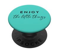 Enjoy The Little Things Inspirational Mindful Living Cita PopSockets PopGrip Adhesivo