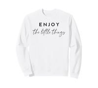 Enjoy The Little Things Inspirational Mindful Living Cita Sudadera