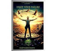Enjoy your failure: A journey from disappointment to determinant (The human nature chronicles: philosophy of inner voice)