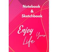 Enjoy Your Life - Minimalist Notebook & Sketchbook: 110 Clean, Blank Pages for Creative Self-Expression & Everyday Moments