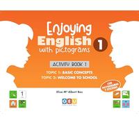 Enjoying English With Pictograms 1. Activity Book 1