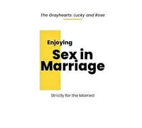 ENJOYING SEX IN MARRIAGE: Understanding God's perspective on Sex (Bonus: Natural Solution to Premature Ejaculation And Meeting Your Partner's Sexual Need) (Marriage Books)