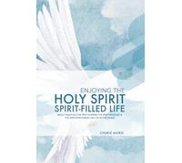 ENJOYING THE HOLY SPIRIT SPIRIT-FILLED LIFE: “About Enjoying The Spirit-Inspired, The Spirit-Revealed & The Spirit-Empowered Led Life In The Grace!”