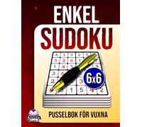 Enkel Sudoku-pusselbok för vuxna: 200 hjärnspel med stor text för seniorer, nybörjare och hjärnavslappning: Stressfria pussel, 6x6 rutnätsstorlek