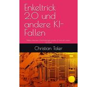 Enkeltrick 2.0 und andere KI-Fallen: Risiken erkennen, Entscheidungen prüfen, KI sinnvoll nutzen (2026)