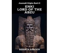 ENKI, Lord of the Abzu (Anunnaki Origins)