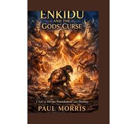 Enkidu and the Gods’ Curse: Focused on divine punishment and destiny.