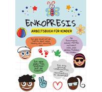 Enkopresis Arbeitsbuch für Kinder: Arbeitsblätter zur Familientherapie zur Bewältigung von Enkopresis und Obstipation bei Kindern