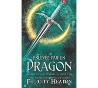 Enlevée par un Dragon (Âmes Sœurs Éternelles)