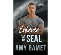 Enlevée par un SEAL: HERO Force - Tome 7: Vol. 7 (HERO Force (Francais))