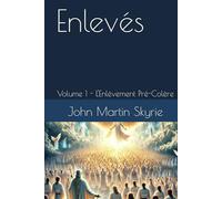Enlevés: Volume 1 - L'Enlèvement Pré-Colère