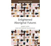 Enlightened Aboriginal Futures (Short Takes on Long Views)