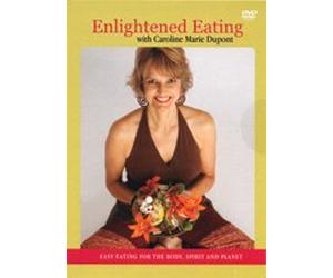 Enlightened Eating: Easy Eating for the Body, Spirit and Planet