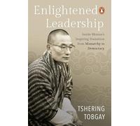 Enlightened Leadership: Inside Bhutan’s Inspiring Transition from Monarchy to Democracy