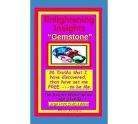 Enlightening Insights "Gemstone". 36 Truths that I have discovered, that have set me FREE - to be Me.: The Journey Within Series, Vol. 13 of 13. Large ... (The Journey Within Series, Large Print)