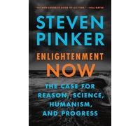 Enlightenment Now: The Case for Reason, Science, Humanism, and Progress