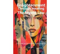 ENLIGHTENMENT THROUGH HEARING THE MYSTIC LAW - Jikon Tokudo: A Scientific Journey into Nam-myoho-renge kyo