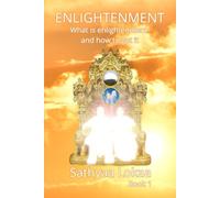 ENLIGHTENMENT: What is enlightenment and how to get it Book 1