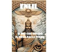 Enlil: Il DIo che separò il cielo dalla terra