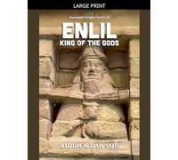 Enlil, King of the Gods: 3 (Anunnaki Origins)
