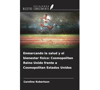 Enmarcando la salud y el bienestar físico: Cosmopolitan Reino Unido frente a Cosmopolitan Estados Unidos