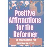 Enneagram-Inspired Coloring Book Type 1: Calming patterns, inspiration, positive growth, hope, and healing: Type 1: The Reformer: Mindful Affirmation ... 1s (Enneagram-Inspired Coloring Book Series)