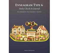 Enneagram Type 6 - Daily Check-In Journal: Self-Assessment • Self-Alignment • Growth