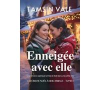 Enneigée avec elle: Une romance saphique torride de Noël dans une petite ville (Cœurs de Noël Hollyridge:)