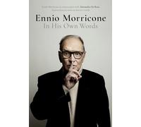 Ennio Morricone: In His Own Words