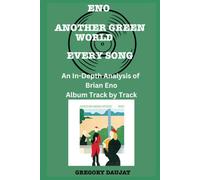 Eno -Another Green World Album Every Song- An In-Depth Analysis of Brian Eno Album Track by Track
