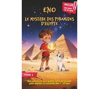 Eno, le mystère des pyramides d’Égypte:: Un Livre d’aventure fantastique pour enfants 7-10 ans - Histoire illustrée avec des jeux et un quiz