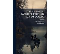 Enoch Arden. Traduit de l'anglais par Em. Duglin.