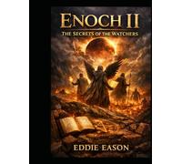 Enoch II: The Secrets of the Watchers (THE ENOCH PROPHECIES SERIES)