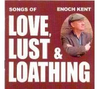 Enoch Kent - Love, Lust & Loathing (US Import)