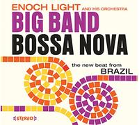 Enoch Light - Big Band Bossa Nova + Let's Dance Bossa Nova (2 LPs on 1 CD)