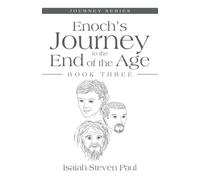 Enoch’s Journey to the End of the Age