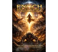 Enoch The Theological Story: From The Garden To Tartarus: Azazel Theologically Unmasked Season 1