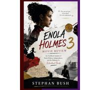 ENOLA HOLMES 3 MOVIE REVIEW: An Unofficial Analysis of Enola Holmes, Independence, and the Making of a Reluctant Bride