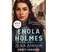 Enola Holmes and the Black Barouche: The New Adventures of Enola Holmes 1