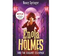Enola Holmes and the elegant escapade (An Enola Holmes mystery, 8)