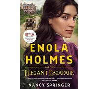 Enola Holmes and the Elegant Escapade: 8
